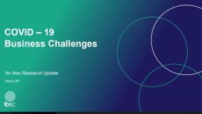 Ibec: 'Unprecedented uncertainty for business continuity' due to Covid-19