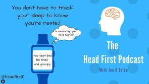Minding Your Mental Health| 'You don't have to track your sleep to know you're rested' - Joe O'Brien