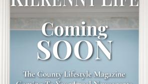 Kilkenny Life Magazine Coming Soon!