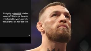 'If anyone's looking for their jaw broke' McGregor offers it out to anyone going to Dublin gig