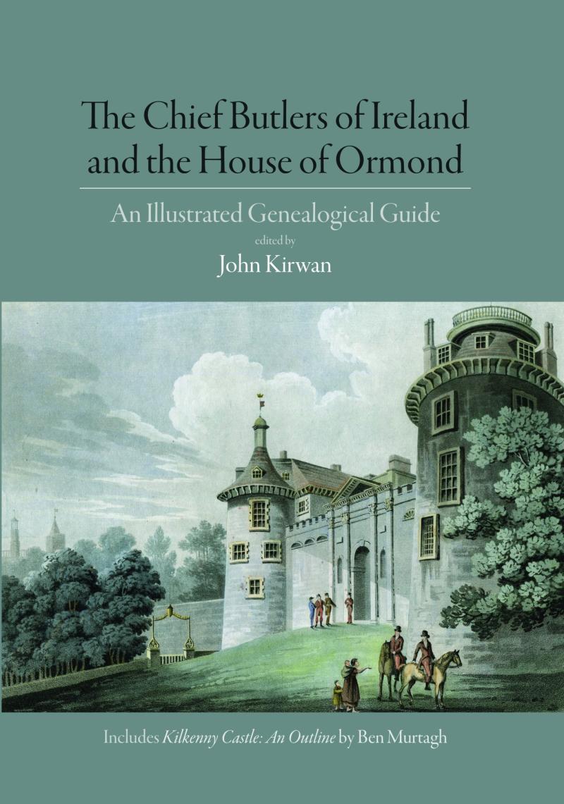 The Chief Butlers of Ireland and the House of Ormond 