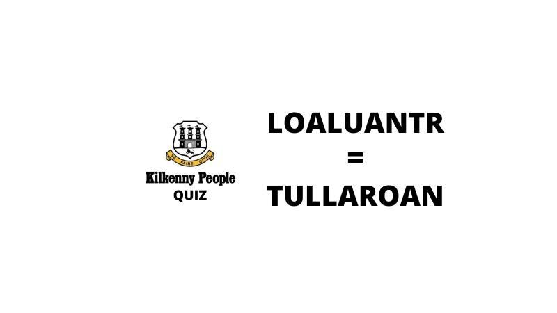 QUIZ: Can you unscramble these twelve Kilkenny townlands? 