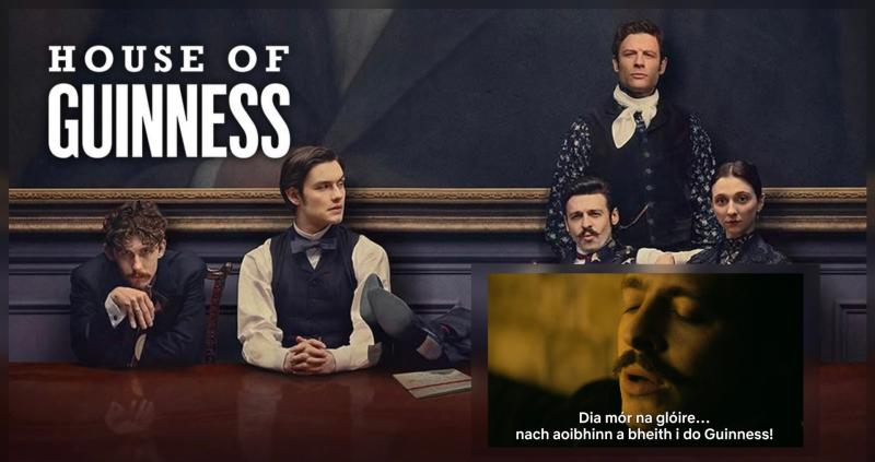 LATEST: House of Guinness makes Netflix history with first-of-its-kind as Gaeilge feature