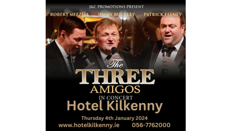 The Three Amigos are coming to Kilkenny!